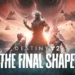 Destiny 2: The Final Shape
